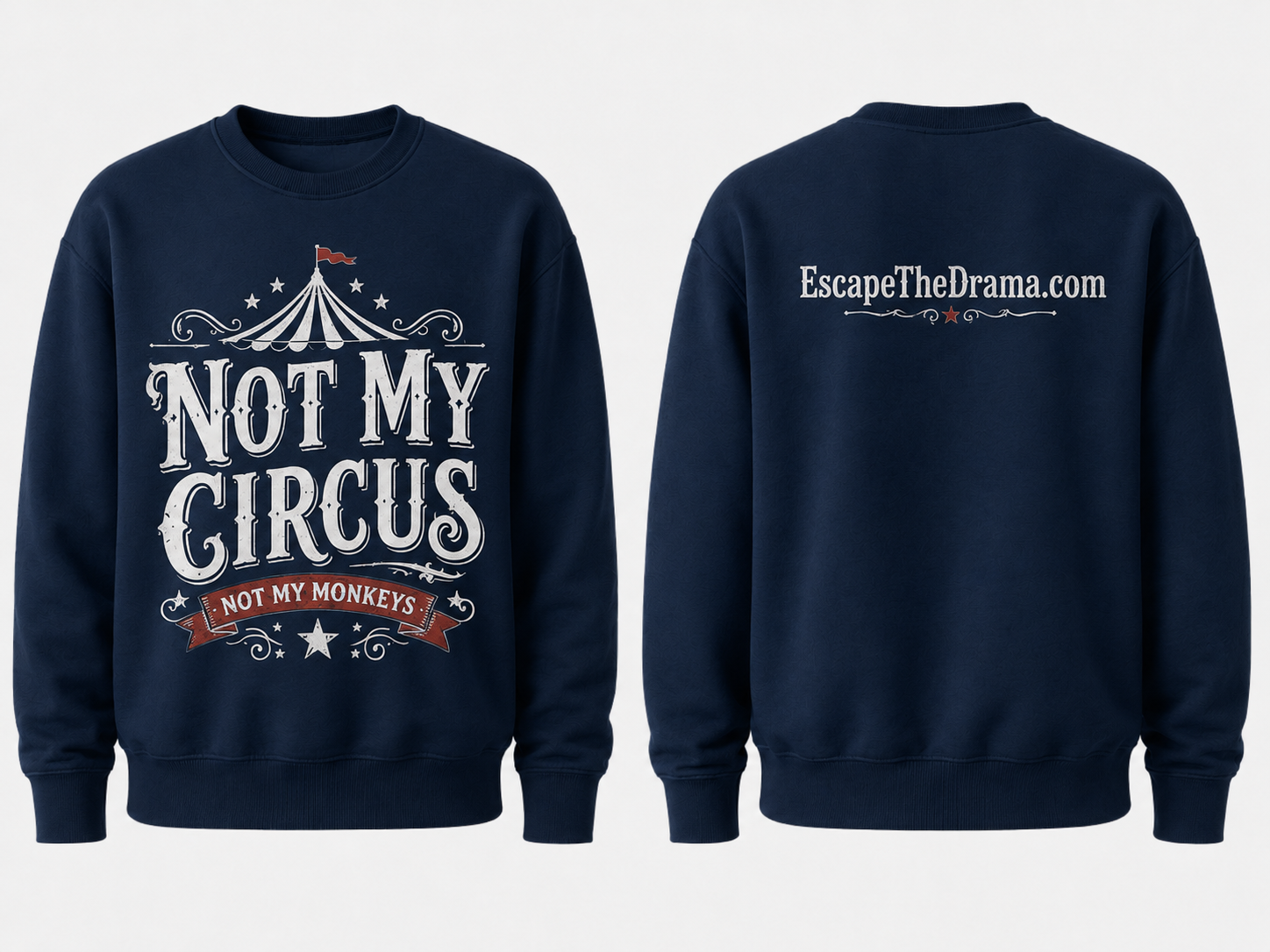 Not My Circus Sweatshirt